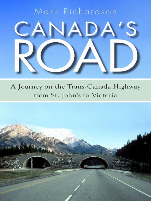 Title details for Canada's Road by Mark Richardson - Available